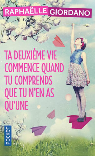 [OCC006573] Ta deuxième vie commence quand tu comprends que tu n'en as qu'une: roman - Giordano, Raphaëlle (Poche) - Livre d'occasion