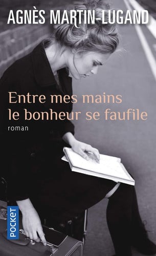 [OCC006578] Entre mes mains le bonheur se faufile - Martin-Lugand, Agnès (Poche) - Livre d'occasion