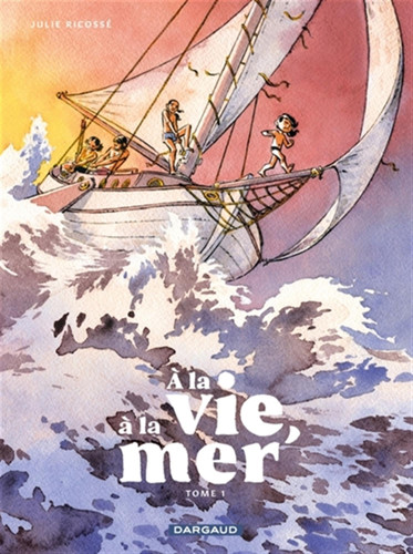 [OCCBAB006690] À la vie, à la mer. Tome 1 - Ricossé, Julie - Livre d'occasion