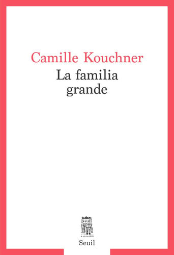 La familia grande - Kouchner, Camille (Grand format) - Livre d'occasion