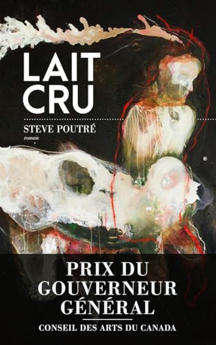 Lait cru: roman - Poutré, Steve (Grand format) - Livre d'occasion