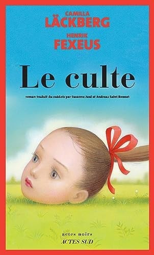 Le culte: roman - Läckberg, Camilla, Fexeus, Henrik (Grand format) - Livre d'occasion