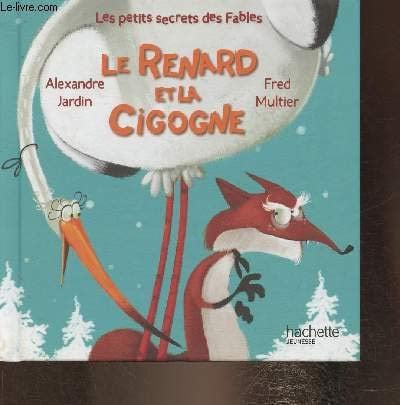 Le renard et la cigogne - Jardin, Alexandre - Livre d'occasion
