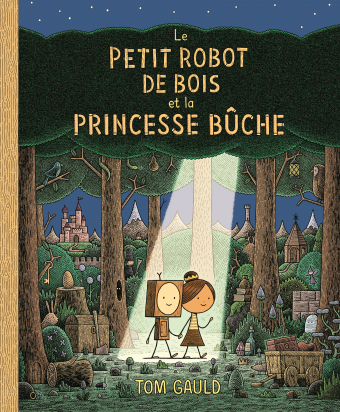 Le petit robot de bois et la princesse bûche - Tom Gauld (auteur BD).) - Livre d'occasion