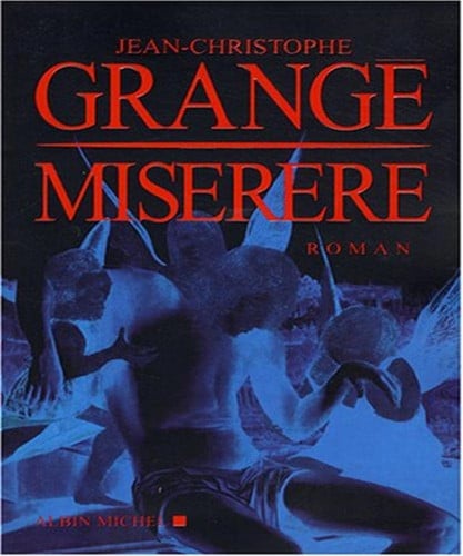 Miserere: roman - Grangé, Jean-Christophe (Grand format) - Livre d'occasion