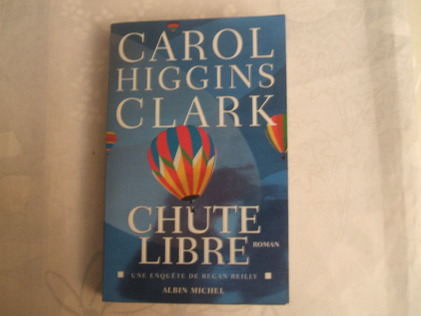 Chute libre: roman - Clark, Carol Higgins (Grand format) - Livre d'occasion