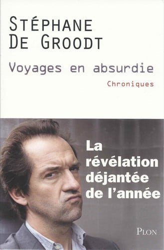 Voyages en absurdie - De Groodt, Stéphane (Grand format) - Livre d'occasion