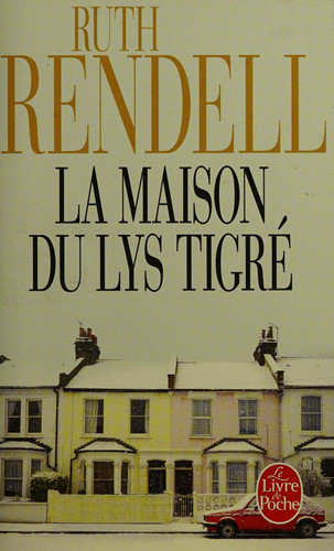 La maison du lys tigré: roman - Rendell, Ruth (Poche) - Livre d'occasion