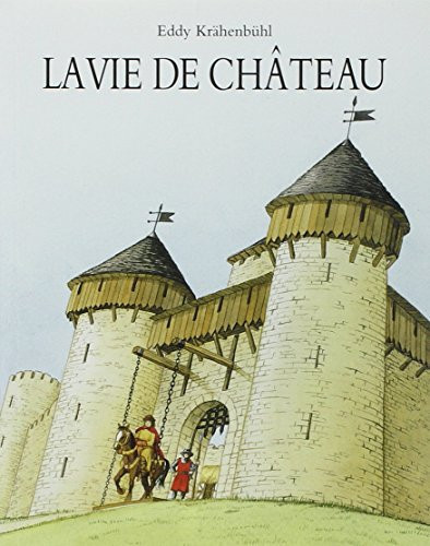 La vie de château - Krähenbühl, Eddy, Bertrand, Pierre - Livre d'occasion