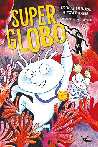 Super Globo - Delamarre, Véronique, Perrier, Pascale - Livre d'occasion