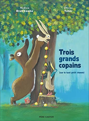 Trois grands copains: sur le tout petit chemin - Brun-Cosme, Nadine - Livre d'occasion