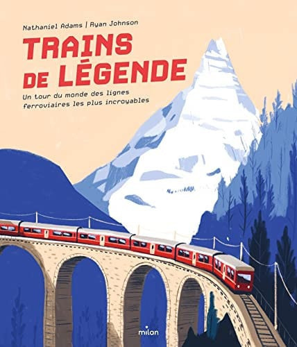 Trains de légende: un tour du monde des lignes ferroviaires les plus incroyables - Adams, Nathaniel - Livre d'occasion