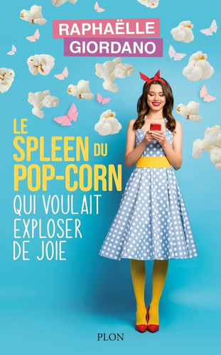 Le spleen du pop-corn qui voulait exploser de joie: roman - Giordano, Raphaëlle (Grand format) - Livre d'occasion