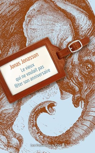 Le vieux qui ne voulait pas fêter son anniversaire: roman - Jonasson, Jonas (Grand format) - Livre d'occasion