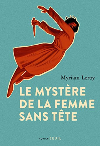 Le mystère de la femme sans tête: roman - Leroy, Myriam (Grand format) - Livre d'occasion