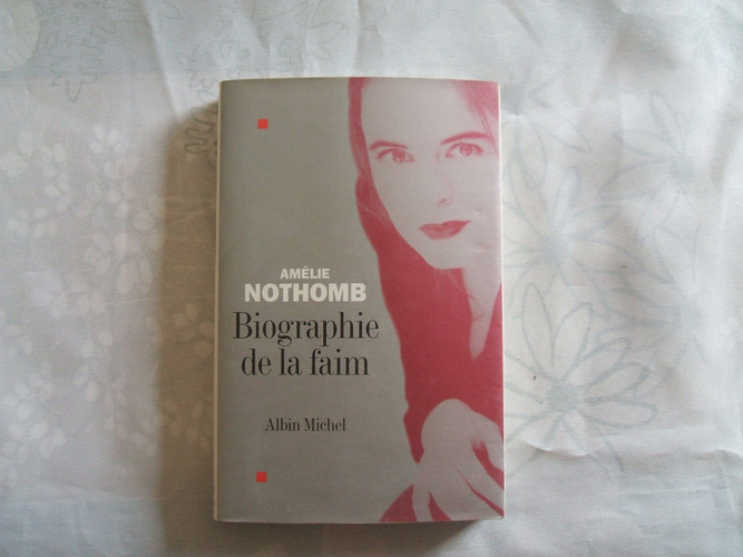 Biographie de la faim - Nothomb, Amélie (Grand format) - Livre d'occasion