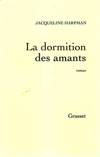 La dormition des amants: roman - Harpman, Jacqueline (Grand format) - Livre d'occasion