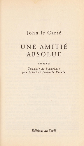 Une amitié absolue: roman - Le Carré, John (Poche) - Livre d'occasion